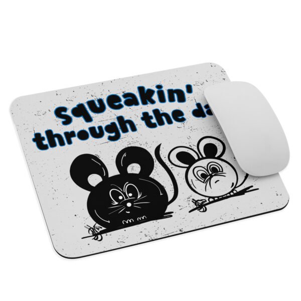 "Squeakin' through the day" Mouse pad - Image 2